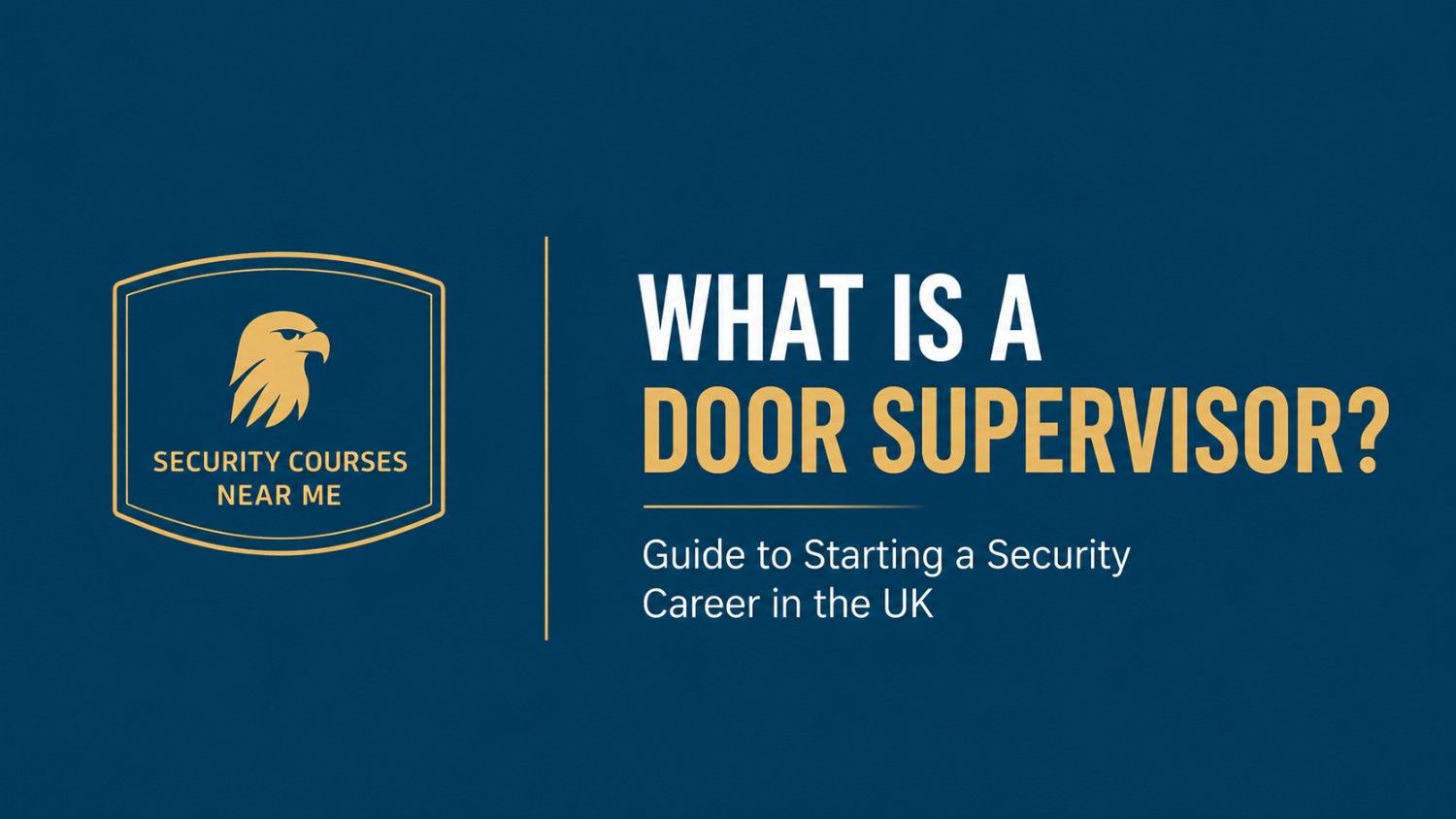 Professional banner explaining what a Door Supervisor is and how to start a security career in the UK with security training courses.